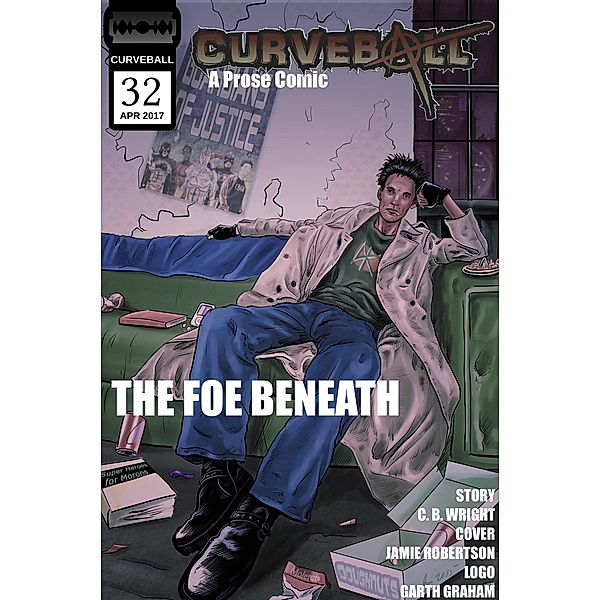 Curveball Issue 32: The Foe Beneath / Curveball, C. B. Wright