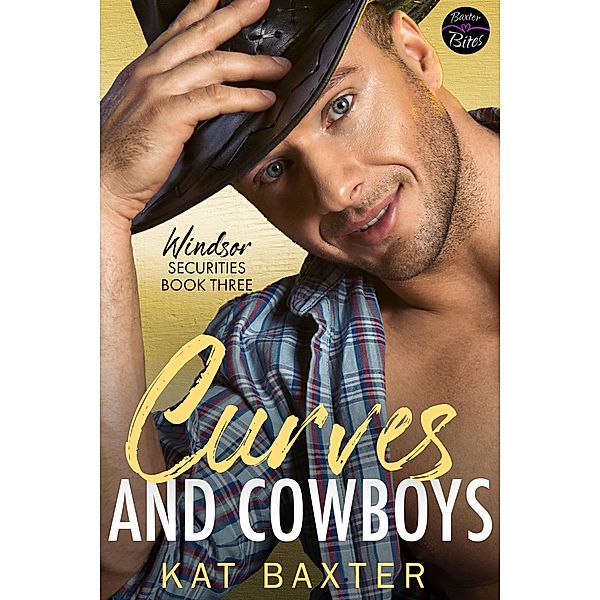 Curves and Cowboys (Windsor Securities, #3) / Windsor Securities, Kat Baxter