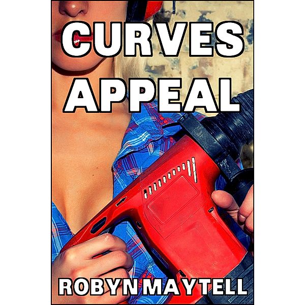Curves Appeal: A BBW Erotica Story, Robyn Maytell