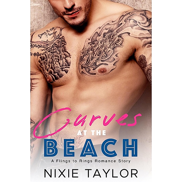Curves at the Beach (Flings to Rings, #2) / Flings to Rings, Nixie Taylor
