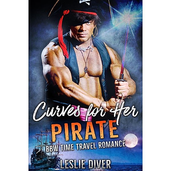 Curves For Her Pirate (Pirate  Love Story, #1), Leslie Diver