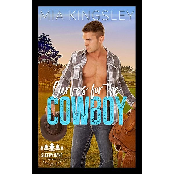 Curves For The Cowboy / Sleepy Oaks County Bd.2, Mia Kingsley