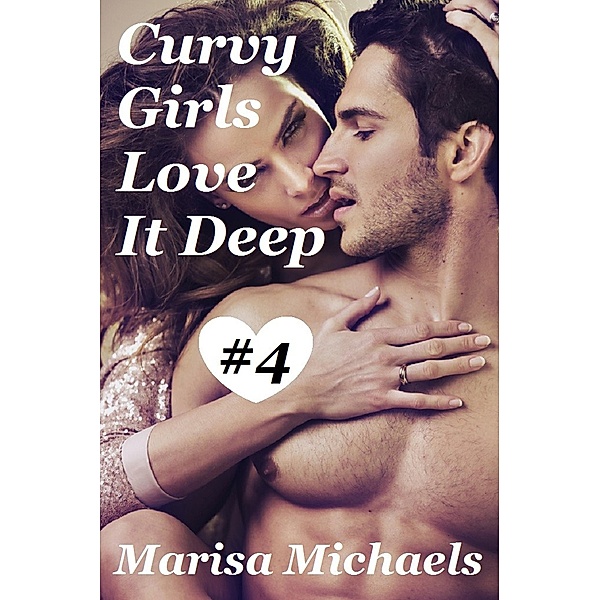 Curvy Girls Love It Deep / Curvy Girls, Marisa Michaels