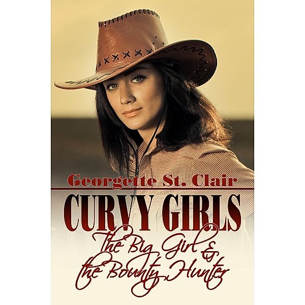 Curvy Girls: The Big Girl And The Bounty Hunter, Georgette St. Clair