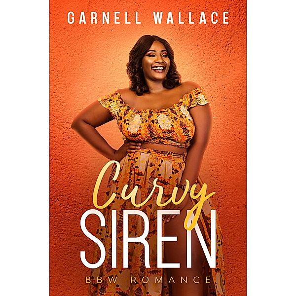 Curvy Siren (Curvy Chronicles, #3) / Curvy Chronicles, Garnell Wallace