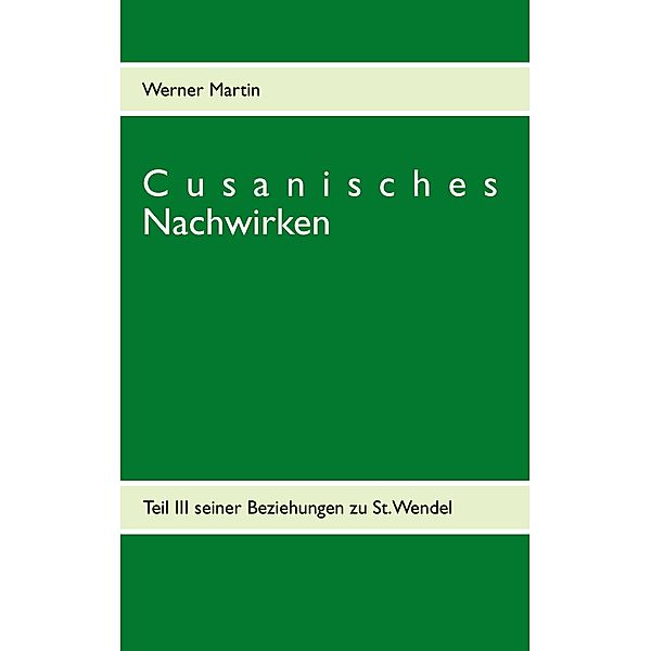 Cusanisches Nachwirken, Werner Martin