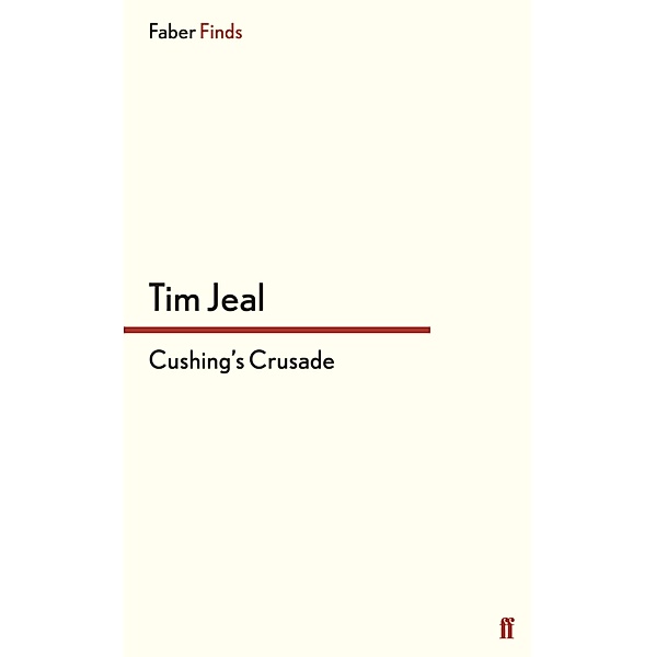 Cushing's Crusade, Tim Jeal