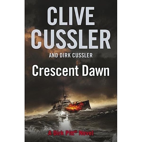 Cussler, C: Crescent Dawn, Clive Cussler, Dirk Cussler