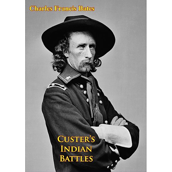 Custer's Indian Battles, Charles Francis Bates