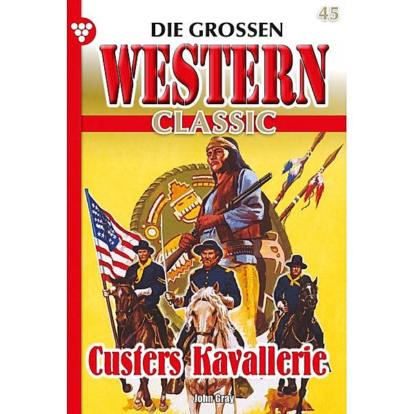 Custers Kavallerie / Die grossen Western Classic Bd.45, Howard Duff