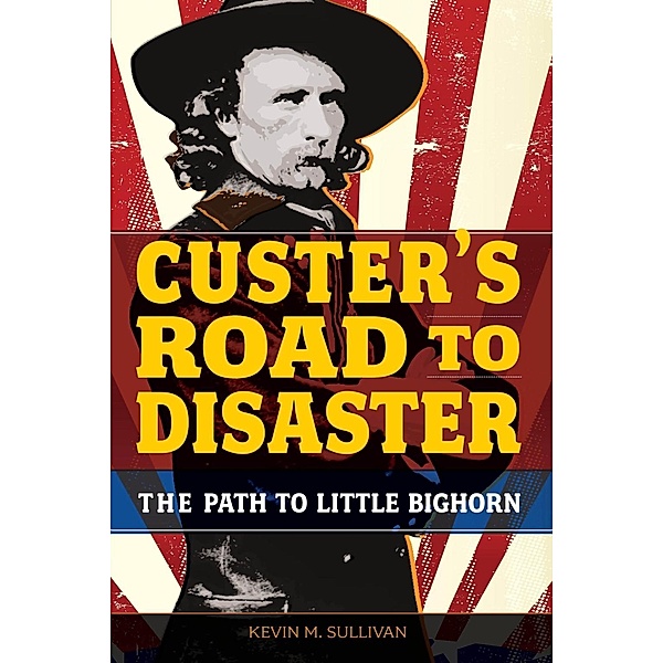 Custer's Road to Disaster, Kevin Sullivan