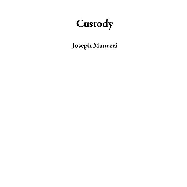 Custody, Joseph Mauceri