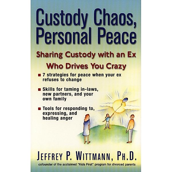 Custody Chaos, Personal Peace, Jeffrey P. Wittman