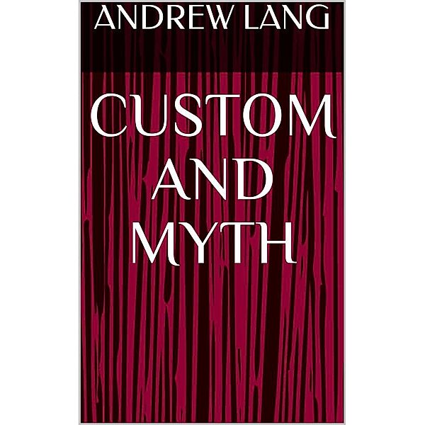 Custom and Myth, Andrew Lang