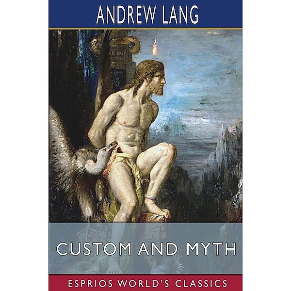 Custom and Myth (Esprios Classics), Andrew Lang