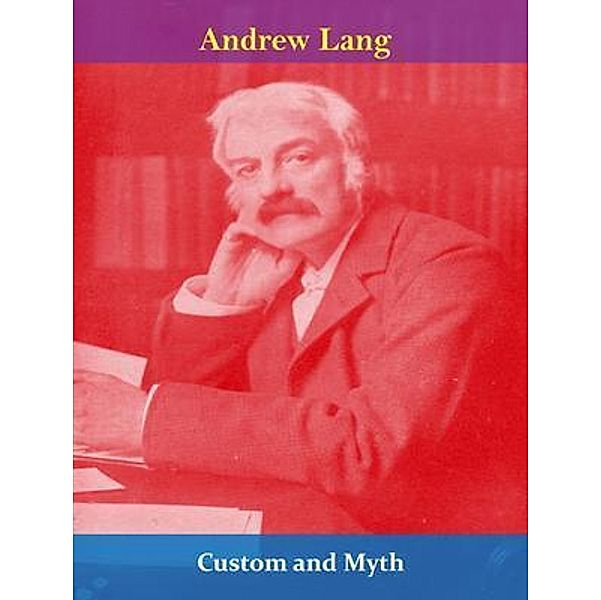 Custom and Myth / Future Books LTD., Andrew Lang