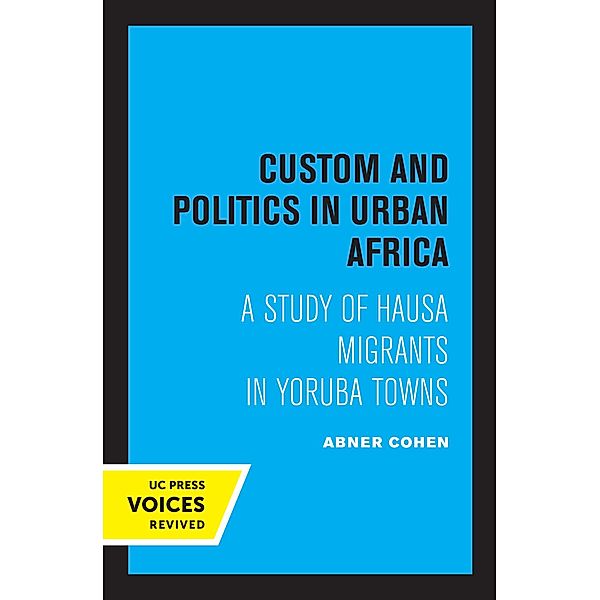 Custom and Politics in Urban Africa, Abner Cohen