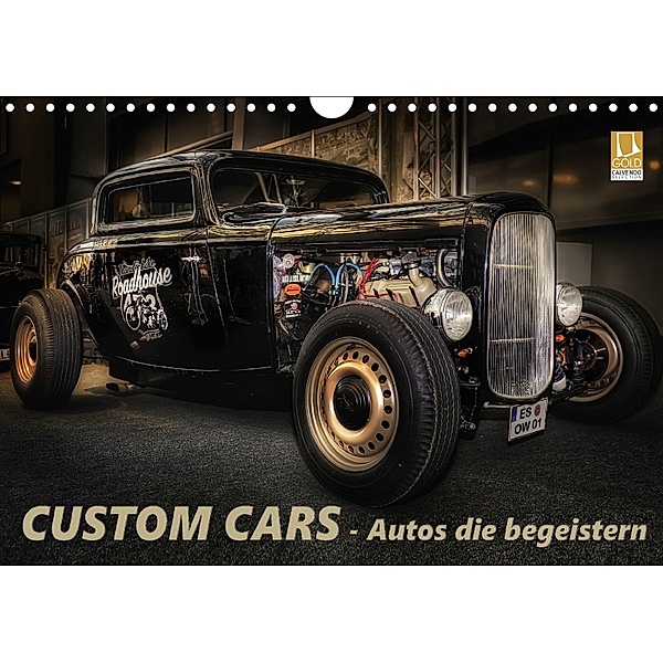 Custom Cars - Autos die begeistern (Wandkalender 2018 DIN A4 quer), Eleonore Swierczyna