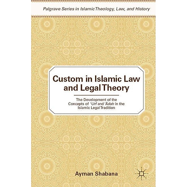 Custom in Islamic Law and Legal Theory, A. Shabana