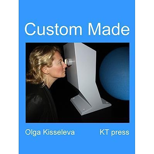 Custom Made, Olga Kisseleva