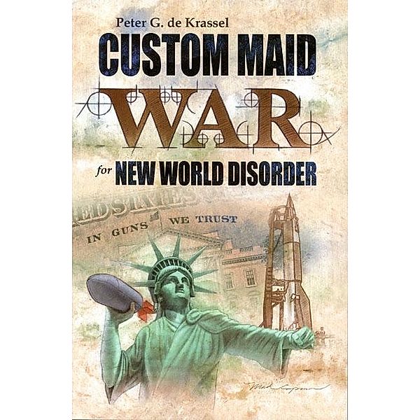 Custom Maid War for New World Disorder / CAL Books, de Krassel Peter G. de Krassel