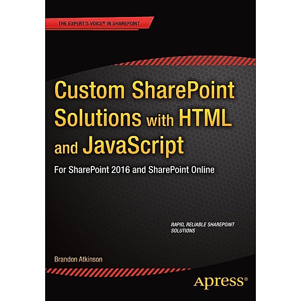 Custom SharePoint Solutions with HTML and JavaScript, Brandon Atkinson