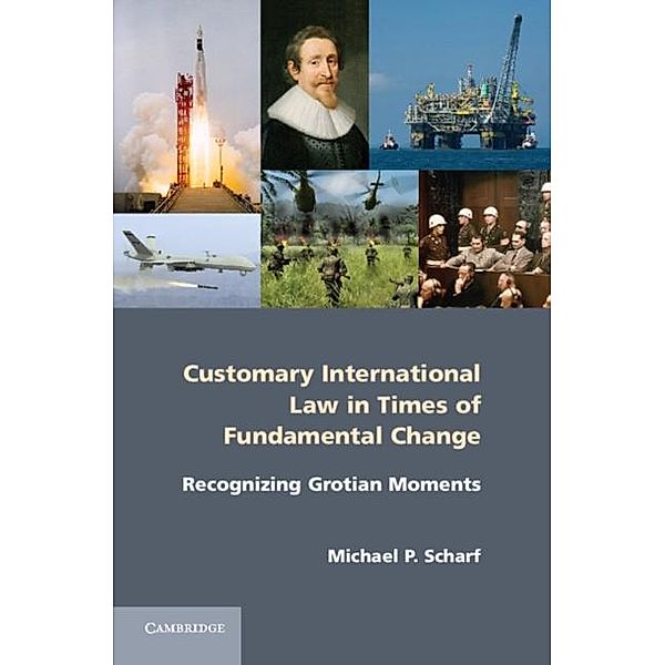 Customary International Law in Times of Fundamental Change, Michael P. Scharf