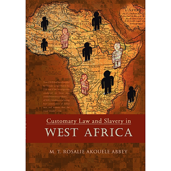 Customary Law and Slavery in West Africa, M.T. Rosalie Akouele Abbey
