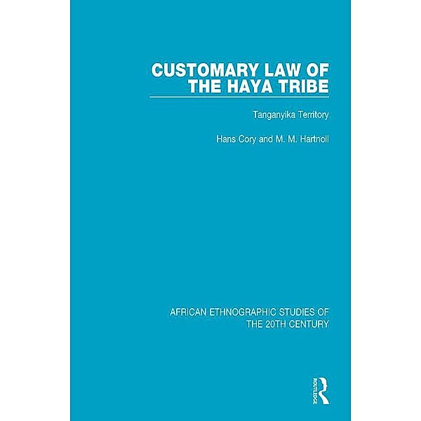 Customary Law of the Haya Tribe, Hans Cory, M. M. Hartnoll