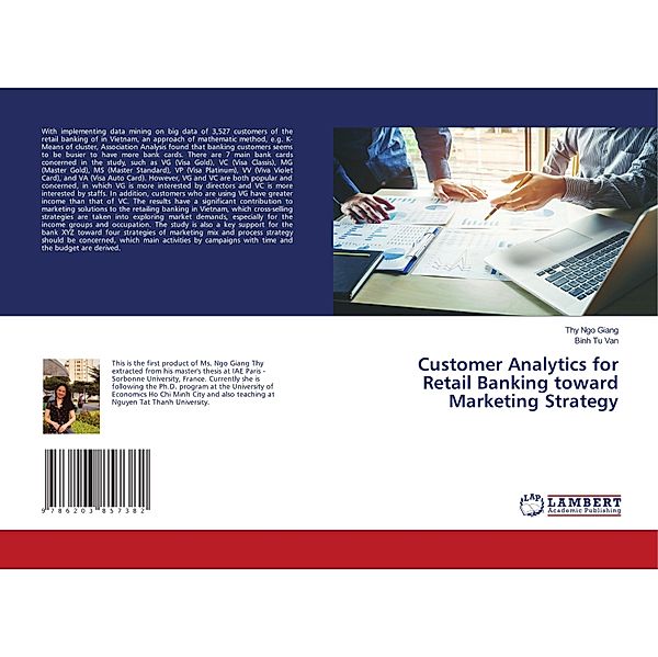 Customer Analytics for Retail Banking toward Marketing Strategy, Thy Ngo Giang, Binh Tu Van