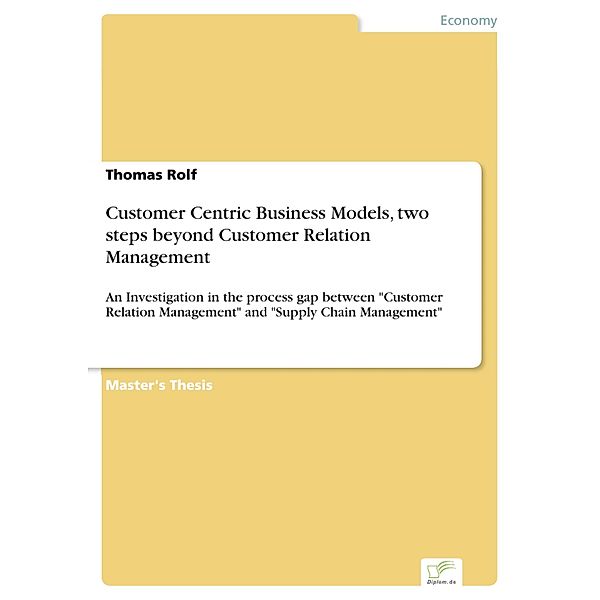 Customer Centric Business Models, two steps beyond Customer Relation Management, Thomas Rolf