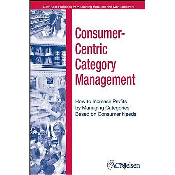 Customer-Centric Category Management, A. C. Nielsen