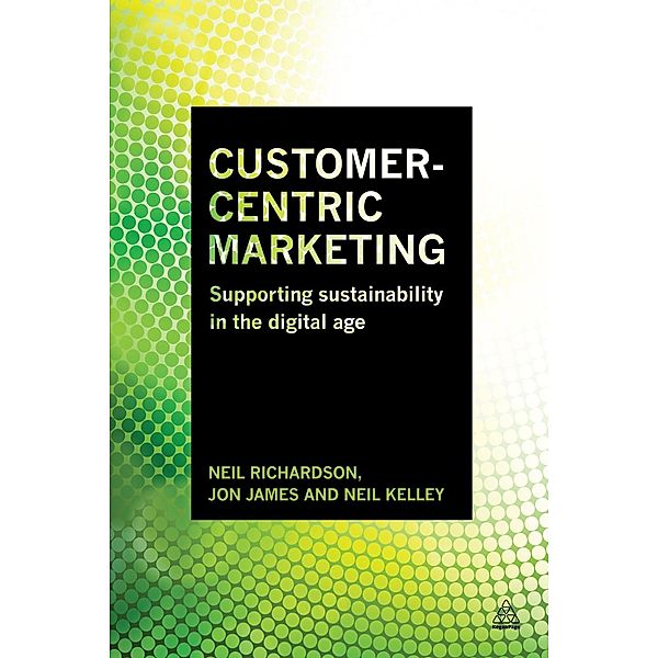 Customer-Centric Marketing, Neil Kelley, Neil Richardson, Jon James