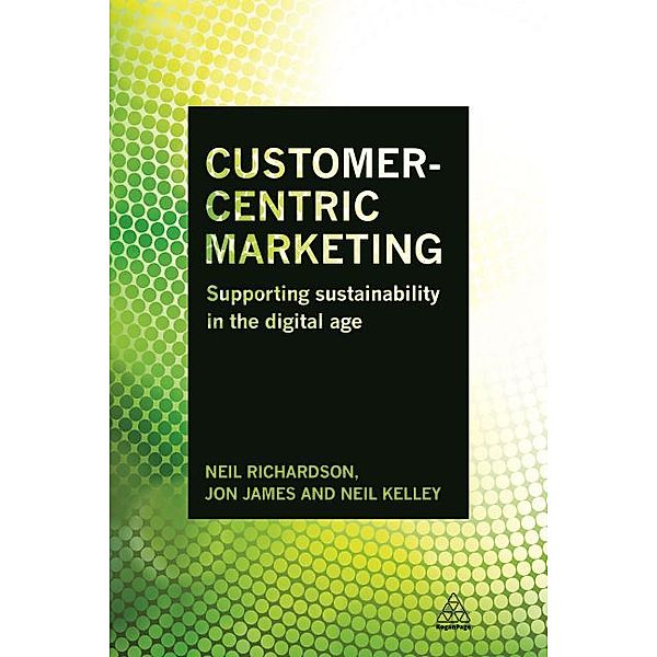 Customer-Centric Marketing, Neil Richardson, Jon James, Neil Kelley