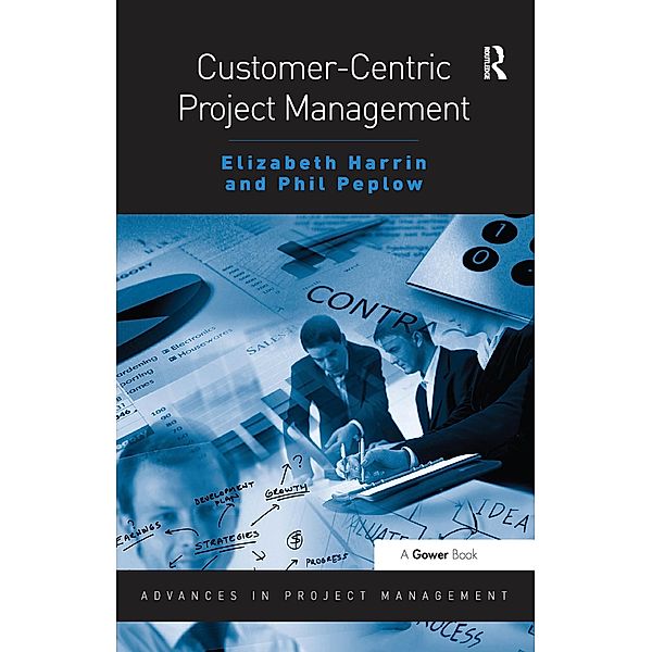 Customer-Centric Project Management, Elizabeth Harrin, Phil Peplow