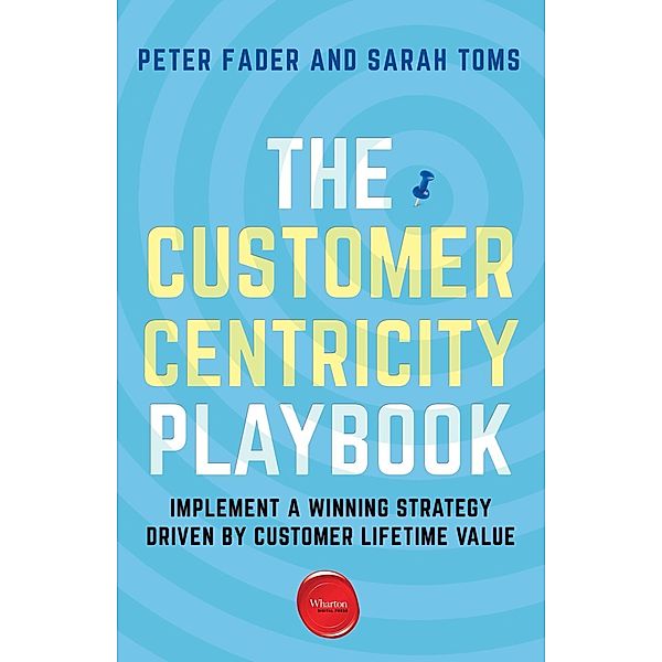 Customer Centricity Playbook, Peter Fader