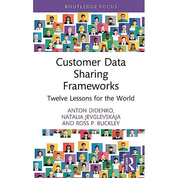 Customer Data Sharing Frameworks, Anton Didenko, Natalia Jevglevskaja, Ross P. Buckley