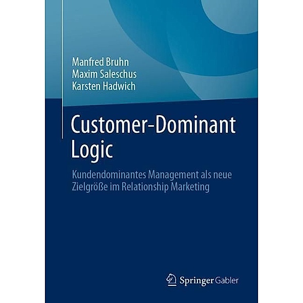 Customer-Dominant Logic, Manfred Bruhn, Maxim Saleschus, Karsten Hadwich