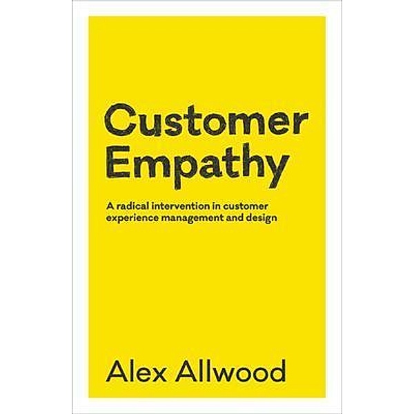 Customer Empathy, Alex Allwood