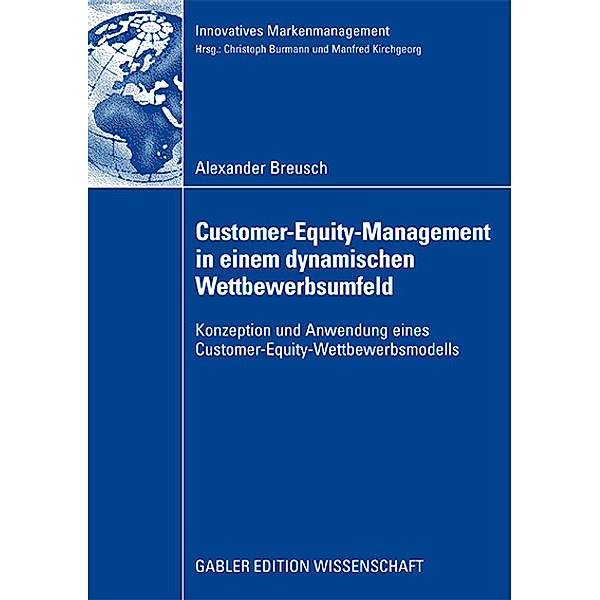 Customer-Equity-Management in einem dynamischen Wettbewerbumfeld, Alexander Breusch