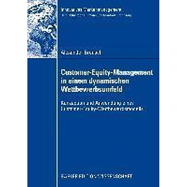 Customer-Equity-Management in einem dynamischen Wettbewerbumfeld / Innovatives Markenmanagement, Alexander Breusch