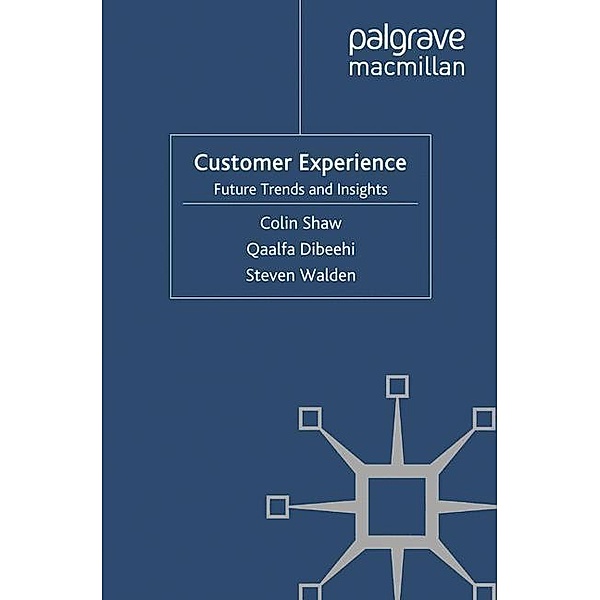 Customer Experience, Q. Dibeehi, C. Shaw, S. Walden