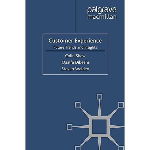 Customer Experience, C. Shaw, Q. Dibeehi, S. Walden