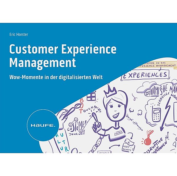 Customer Experience Management / Haufe Fachbuch, Eric Horster