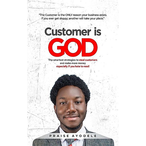 Customer is God, Praise Ayodele