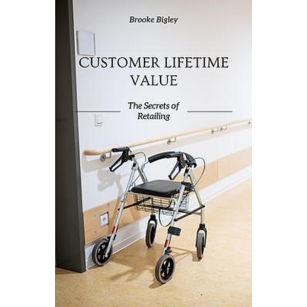 Customer Lifetime Value, Brooke Bigley