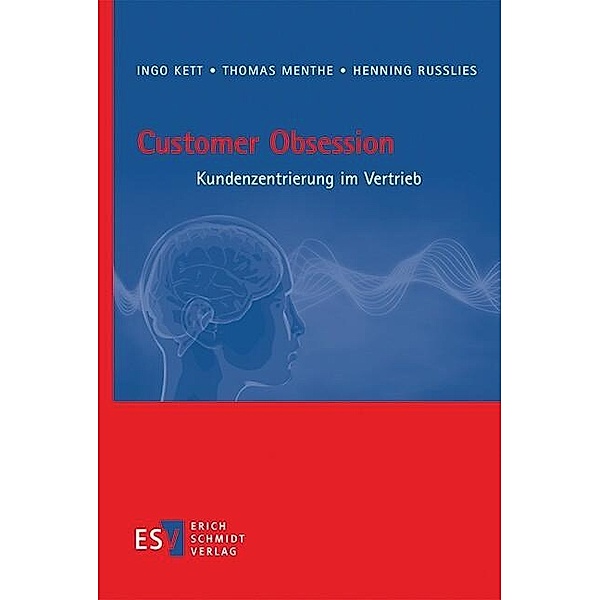 Customer Obsession, Ingo Kett, Thomas Menthe, Henning Russlies