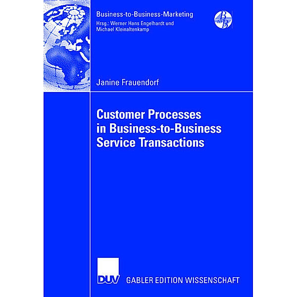 Customer Processes in Business-to-Business Service Transactions, Janine Frauendorf