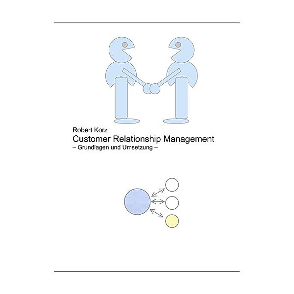 Customer Relationship Management, Robert Korz