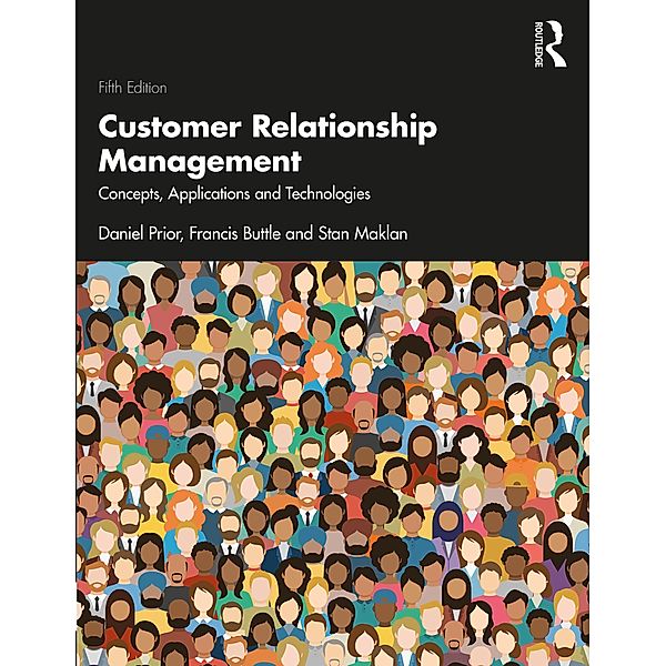 Customer Relationship Management, Daniel D Prior, Francis Buttle, Stan Maklan